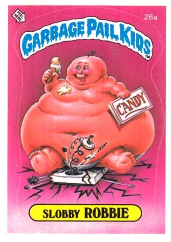 Garbage Pail Kids: Still Amazingly Gross Slobby Robbie